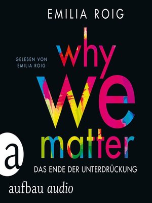 cover image of Why We Matter--Das Ende der Unterdrückung